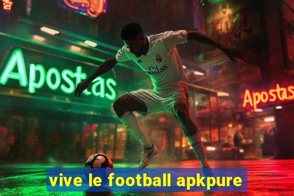 vive le football apkpure